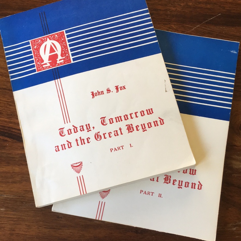 2 Books by John S. Fox today tomorrow the great beyond (Part I and Part 2)